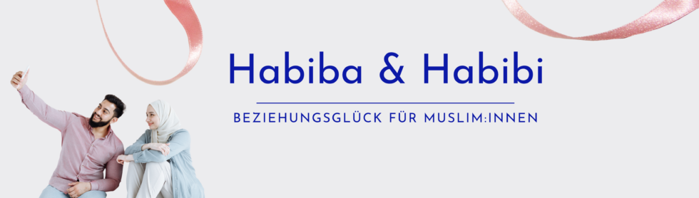 Habiba und Habibi Beziehungsglück für Musliminnen, Beziehungsglück